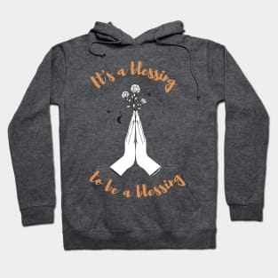 It's a Blessing to Be a Blessing Hoodie